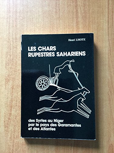 Stock image for Les chars rupestres sahariens: Des Syrtes au Niger, par le pays des Garamantes et des Atlantes for sale by Le Monde de Kamlia