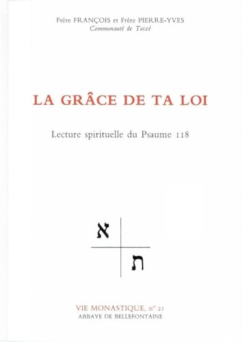 Stock image for LA GRACE DE TA LOI. Lecture spirituelle du Psaume 118 for sale by medimops