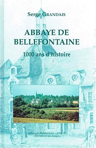 Stock image for Abbaye De Bellefontaine : 1.000 Ans D'histoire for sale by RECYCLIVRE