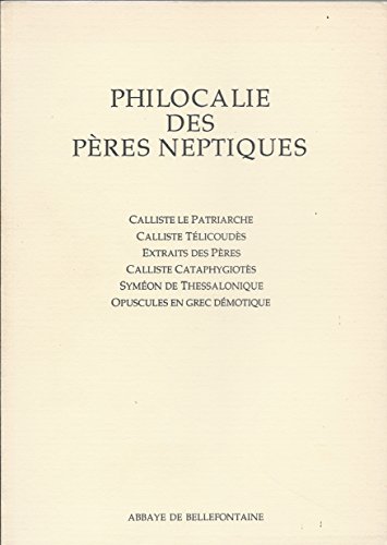 9782855899619: Philocalie des pres neptiques: Fascicule 11, Calliste le Patriarche, Calliste Tlicouds, extraits des Pres, Calliste Cataphygiots, Symon de Thessalonique, opuscules en grec dmotique