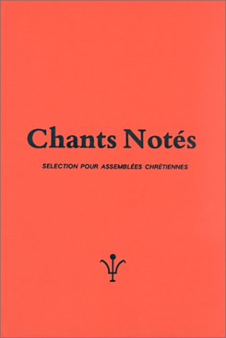 Stock image for Chants Nots: Slection pour assembles chrtiennes Tomes 1 et 2 [two-volume set, complete] for sale by CARDINAL BOOKS  ~~  ABAC/ILAB