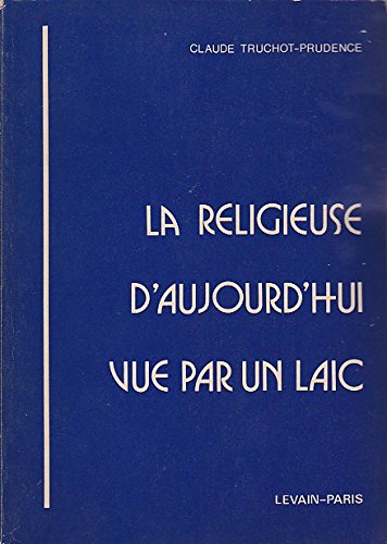 Beispielbild fr La religieuse d'aujourd'hui vue par un laic zum Verkauf von Ammareal