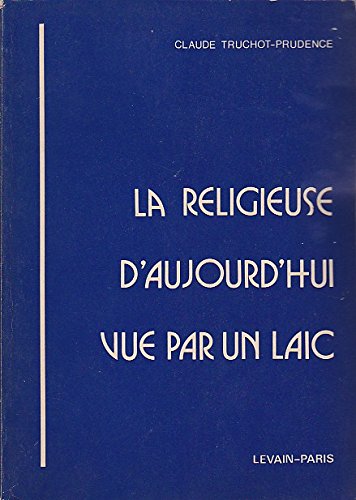 Imagen de archivo de La religieuse d'aujourd'hui vue par un laic a la venta por Librairie Th  la page