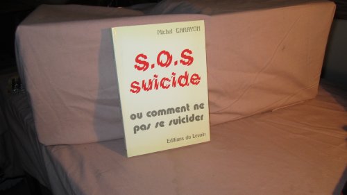 Beispielbild fr S. O. S. suicide ou comment ne pas se suicider zum Verkauf von Librairie Le Lieu Bleu Paris
