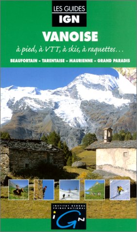 Imagen de archivo de Vanoise : A pied,  VTT,  skis,  raquettes. Beaufortain - Tarantaise - Maurienne - Grand paradis a la venta por Ammareal