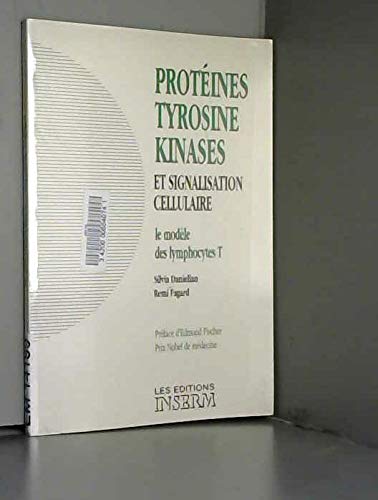 Beispielbild fr Proteines Tyrosine Kinases Et Signalisation Cellulaire: Le Modele Des Lymphocytes T zum Verkauf von At the Sign of the Pipe