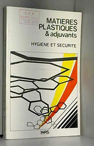 Stock image for Matires plastiques & adjuvants. Hygienne et scurit for sale by Ammareal
