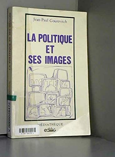 Stock image for La politique et ses simages for sale by A TOUT LIVRE