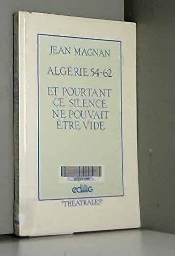 Beispielbild fr Algrie 54-62, Et pourtant ce silence zum Verkauf von medimops