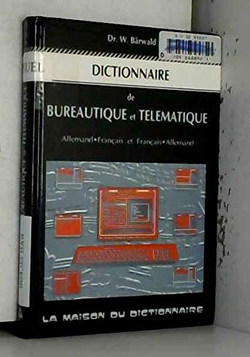 Stock image for DICTIONNAIRE DE BUREAUTIQUE ET TELEMATIQUE . FRANCAIS-ALLEMAND, ALLEMAND-FRANCAIS for sale by Ammareal
