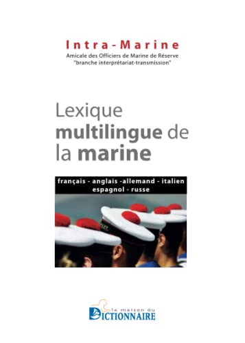 Imagen de archivo de Lexique multilingue de la marine: Franais, Anglais, Allemand, Italien, Espagnol, Russe (French Edition) a la venta por GF Books, Inc.