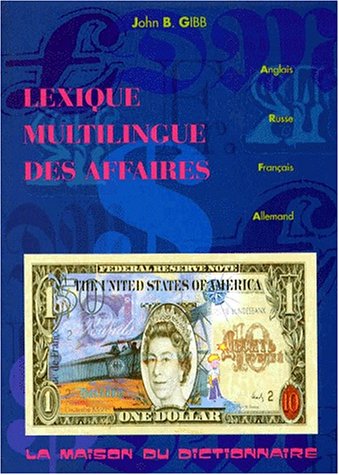 9782856080610: Lexique Multilingue Des Affaires "4-Language Business Dictionary English- Russian-French-German: English-Russian-French-German/Lexique Multilingue ... Anglais, russe, franais, allemand