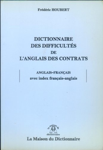 Beispielbild fr Dictionnaire Des Difficultes De L'Anglais Des Contrats/Dictionary of Difficulties in Contract English (French Edition) zum Verkauf von HPB-Red