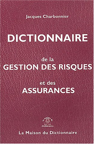 Beispielbild fr Dictionnaire de la gestion des risques et des assurances. zum Verkauf von Books+