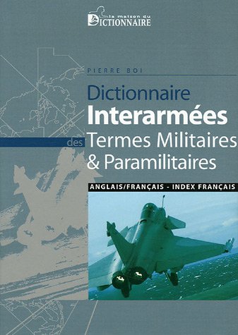 Stock image for Dictionnaire interarmees des termes militaires et paramilitaires anglais-francais (French Edition) for sale by Gallix