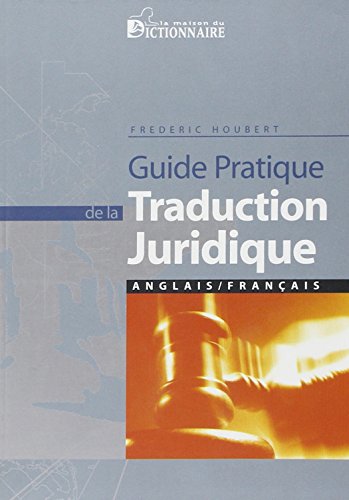 Beispielbild fr GUIDE PRATIQUE DE LA TRADUCTION JURIDIQUE ANGLAIS FRANCAIS: français/anglais zum Verkauf von WorldofBooks