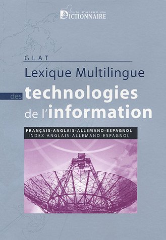 Beispielbild fr Lexique multilingue des technologies de l'information : Franais-anglais-allemand-espagnol zum Verkauf von Ammareal