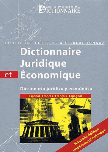 Dictionnaire juridique et Economique Espagnol-Francais Francais-Espagnol (French Edition) (9782856082195) by Jacqueline; Zonana