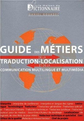 Stock image for Guide Des Mtiers De La Traduction-localisation Et De La Communication Multilingue Et Multimdia for sale by RECYCLIVRE