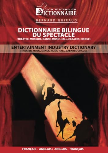 Imagen de archivo de Dictionnaire bilingue du spectacle: Franais-anglais / Anglais-franais a la venta por Gallix