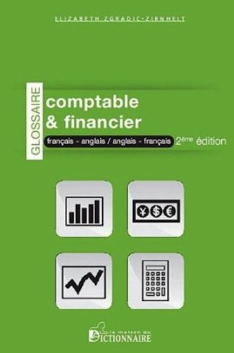 Beispielbild fr Glossaire comptable & financier francais - anglais et anglais-francais / Glossary of Accounting , Banking Terminology English - French /French - English[ (French Edition) zum Verkauf von Gallix