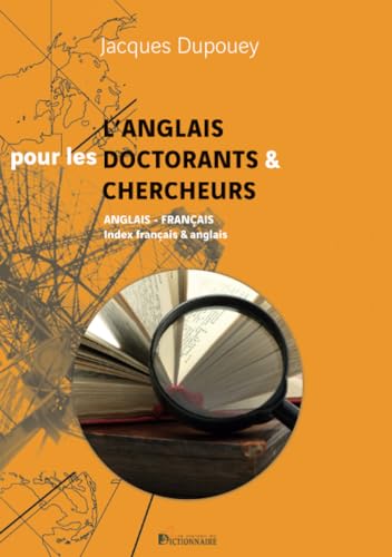 Imagen de archivo de L'Anglais pour les doctorants et les chercheurs dans le contexte de la pratique universitaire: franais-anglais / index anglais-franais a la venta por Gallix