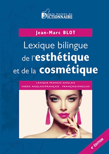 Imagen de archivo de Lexique bilingue de l'esthtique et de la cosmtique 4e dition (French Edition) a la venta por Gallix