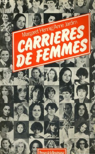 Stock image for Carrires De Femmes [Paperback] [Jan 01, 1978] Hennig, Margaret & Anne Jardin for sale by Better World Books