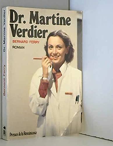 Docteur Martine Verdier: Roman (French Edition) (9782856162088) by Ferry, Bernard