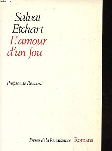 9782856163047: L'amour d'un fou