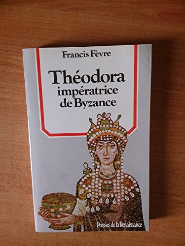 9782856163108: Thodora, impratrice de Byzance