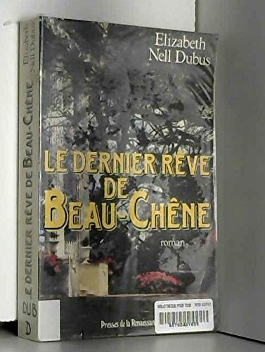Beispielbild fr Le Dernier rve de Beau-Chne zum Verkauf von Ammareal