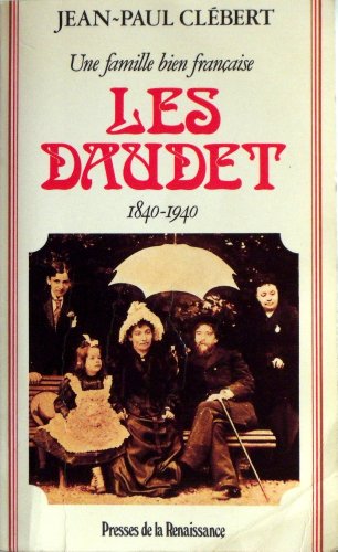 Beispielbild fr Les Daudet: 1840-1940 : une famille bien franc?aise (French Edition) zum Verkauf von Better World Books