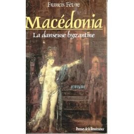 9782856164785: Macédonia: La danseuse byzantine : roman (French Edition)