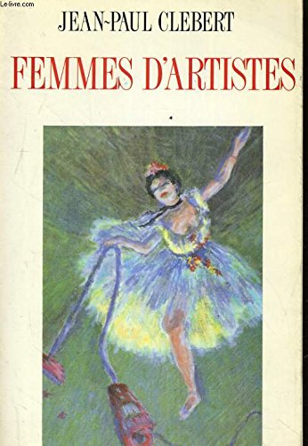 Imagen de archivo de Femmes d'artistes Jean-Paul Cl bert a la venta por LIVREAUTRESORSAS