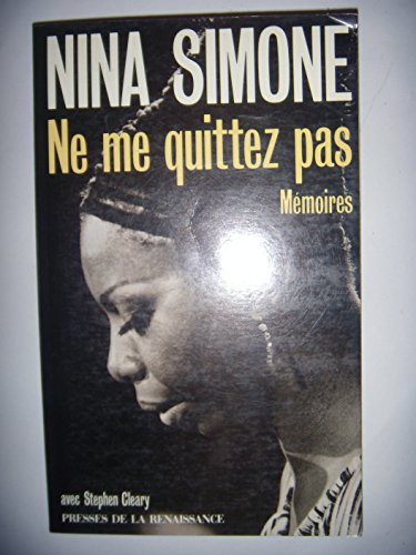 Ne me quittez pas : mémoires | Simone, Nina (1933-2003)
