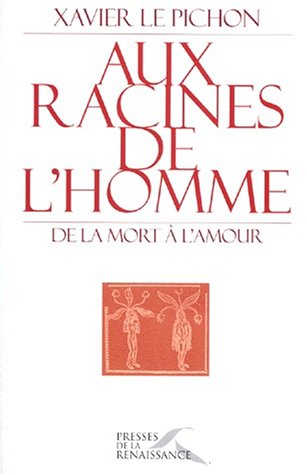 Stock image for Aux racines de l'homme: De la mort a l'amour (French Edition) for sale by Ziern-Hanon Galleries