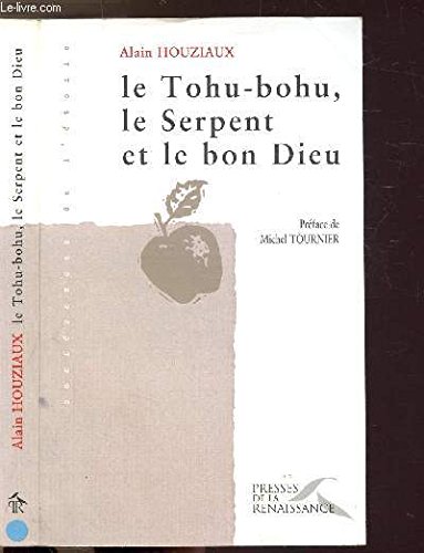 Beispielbild fr Le Tohu-Bohu, Le Serpent Et Le Bon Dieu zum Verkauf von ThriftBooks-Dallas