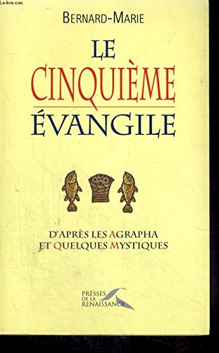 Stock image for Le Cinquime Evangile : D'aprs Les Agrapha Et Quelques Mystiques for sale by RECYCLIVRE