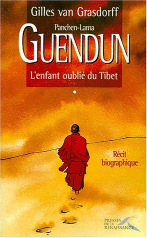 Guendun, l'enfant oublie du Tibet: [recit biographique] - Gilles van Grasdorff