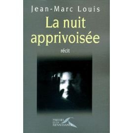 La nuit apprivoisÃ©e (9782856167588) by Jean-Marc Louis