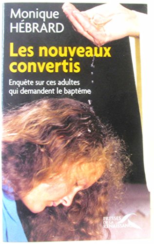 Beispielbild fr Les Nouveaux Convertis : Enqute sur les adultes qui demandent le baptme zum Verkauf von Ammareal