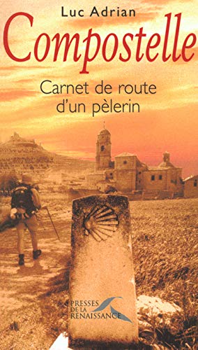 Beispielbild fr Compostelle : Carnet de route d'un plerin zum Verkauf von Ammareal