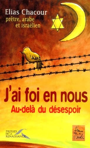 J'ai foi en nous: Au-delÃ  du desespoir (9782856168608) by Chacour, Elias