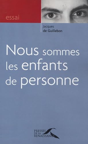 NOUS SOMMES LES ENFANTS DE PERSONNE