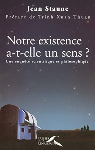 Stock image for Notre existence a-t-elle un sens ? Une enqute scientifique et philosophique for sale by medimops