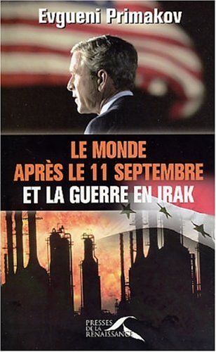 Beispielbild fr Le monde aprs le 11 septembre et la guerre en Irak zum Verkauf von A TOUT LIVRE