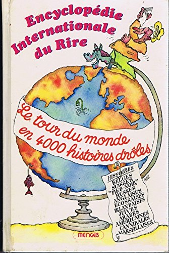 Imagen de archivo de Encyclopedie internationale du rire: Le tour du monde en 4,000 histoires droles (French Edition) a la venta por Better World Books