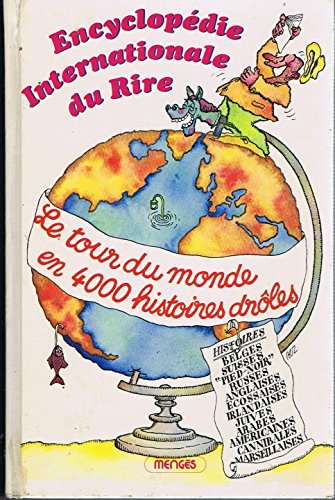 Stock image for Encyclopedie internationale du rire: Le tour du monde en 4,000 histoires droles (French Edition) for sale by Better World Books