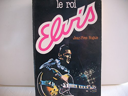 Beispielbild fr Le Roi Elvis zum Verkauf von RECYCLIVRE